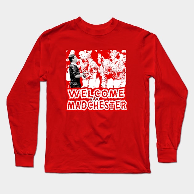 Mancs Gone Mad - WELCOME TO MADCHESTER Long Sleeve T-Shirt by OG Ballers